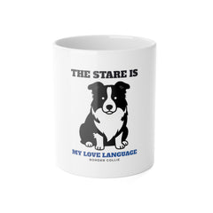 The Stare Is My Love Language Border Collie Mug | Border Collie Gift