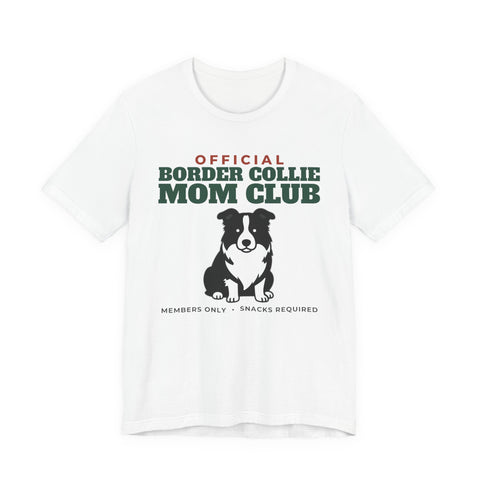 Official Border Collie Mom Club Tee | Border Collie Mom Gift