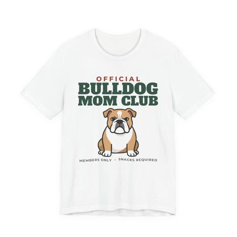 Official Bulldog Mom Club Tee | Bulldog Mom Gift
