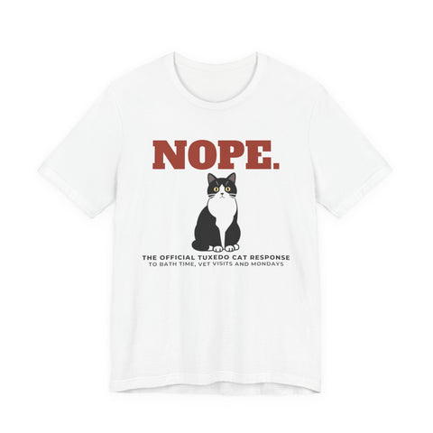 Nope. Funny Tuxedo Cat Tee | Tuxedo Cat Lover Gift