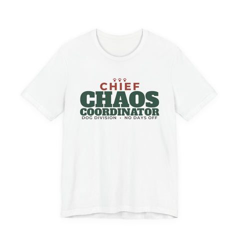 Chief Chaos Coordinator, Dog Division Tee | Funny Dog Mom Gift