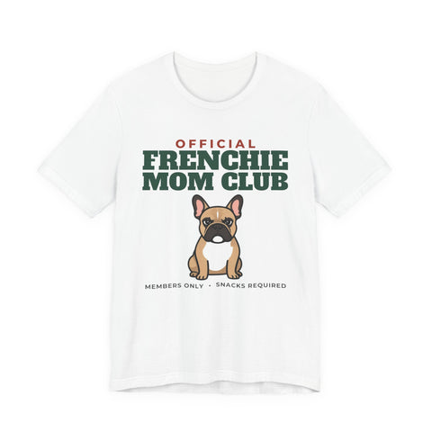 Official French Bulldog Mom Club Tee | French Bulldog Mom Gift