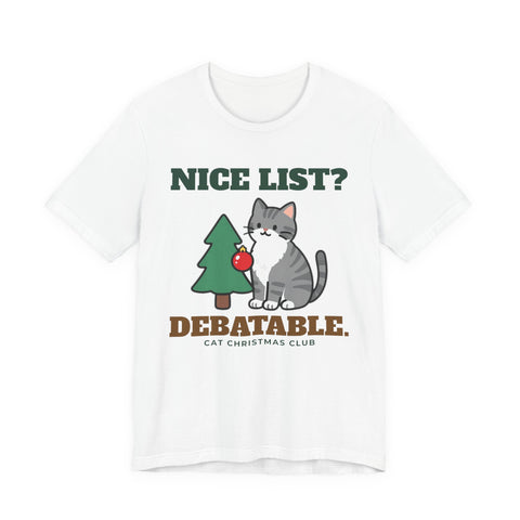 Nice List? Debatable Cat Christmas Tee - original t-shirt design by Pastime Goods
