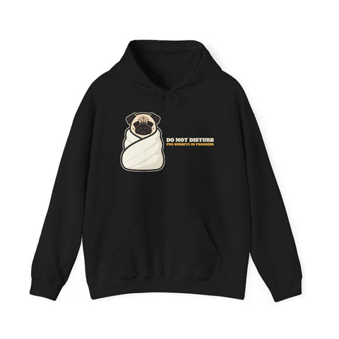 Do Not Disturb Pug Burrito in Progress hoodie, funny pug gift, front print