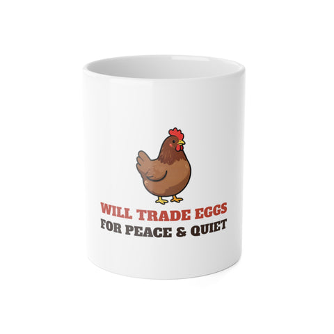 Funny Chicken Mug - Will Trade Eggs for Peace and Quiet Coffee Cup | Chicken Lover Gift
