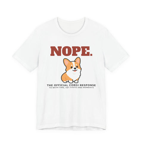 Nope. Funny Corgi Tee | Corgi Lover Gift