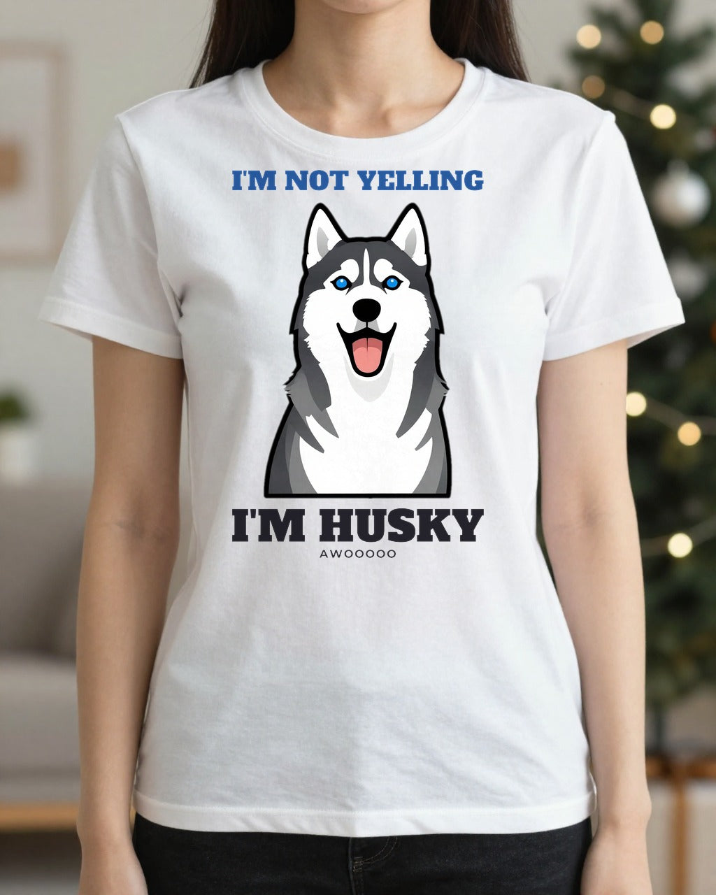 I'm Not Yelling, I'm Husky tee