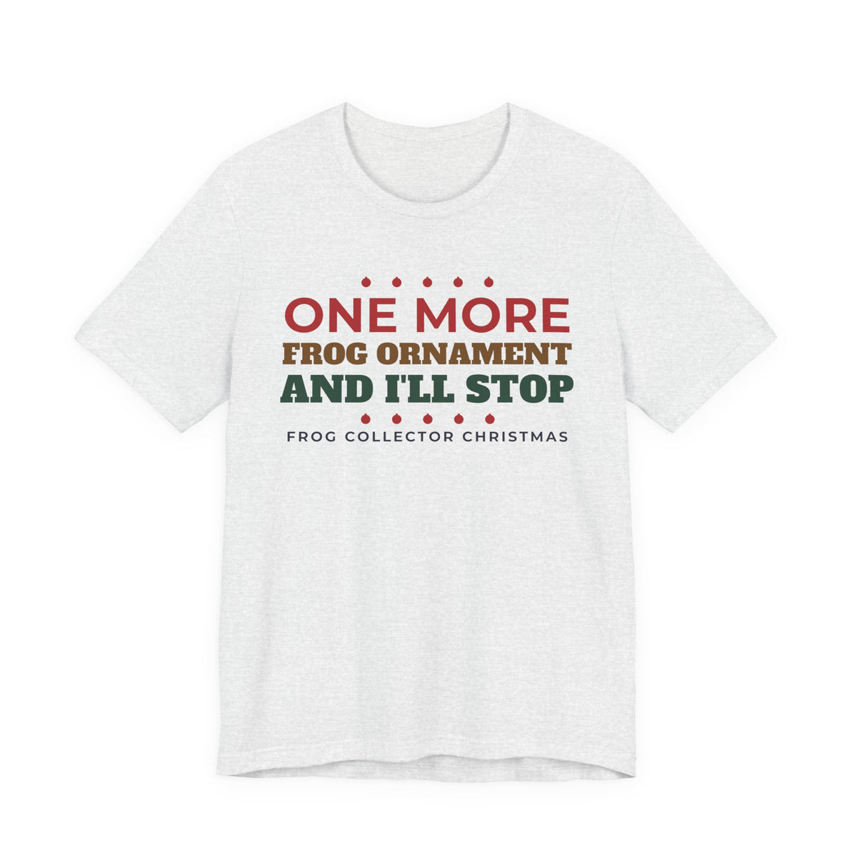 One More Frog Ornament Christmas Tee