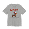 Nope. Funny Dachshund Tee | Dachshund Lover Gift
