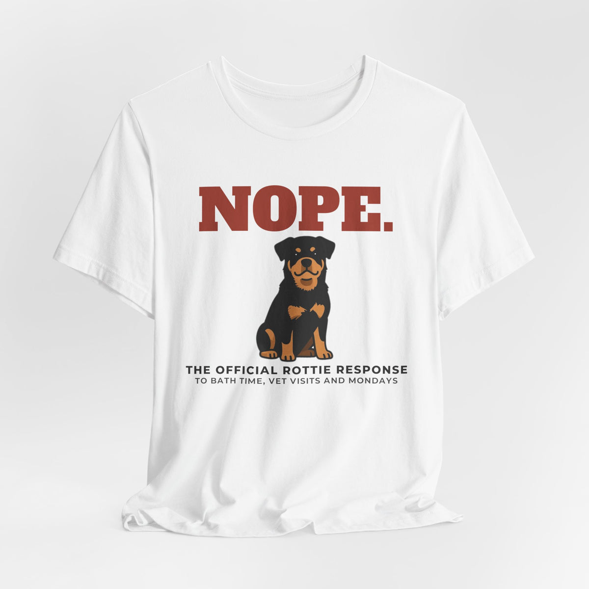 Nope. Funny Rottweiler Tee | Rottweiler Lover Gift