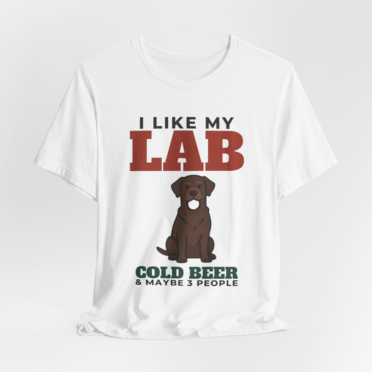 I Like My Labrador, Cold Beer and Maybe 3 People Tee | Funny Labrador Dad Gift