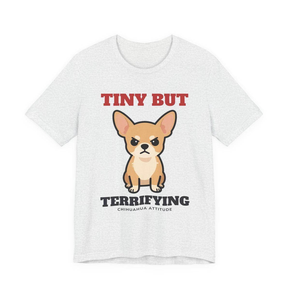 Tiny But Terrifying Chihuahua Tee | Chihuahua Gift