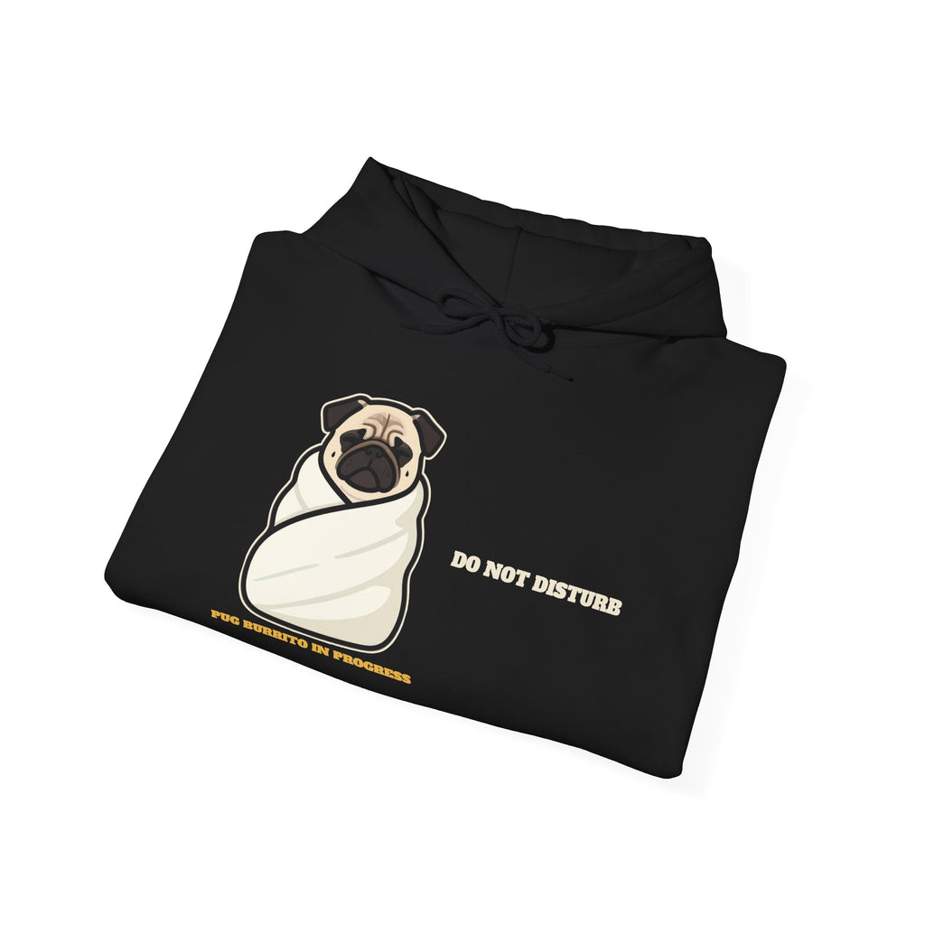 Do Not Disturb: Pug Burrito in Progress Hoodie | Pug Gift