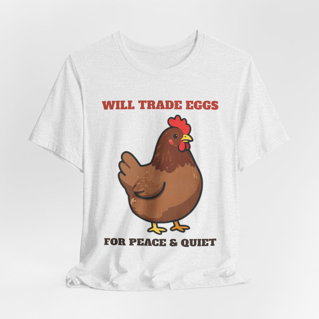 Funny Chicken Shirt - Will Trade Eggs for Peace and Quiet Tee | Chicken Lover Gift