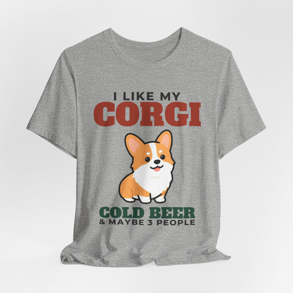 I Like My Corgi, Cold Beer and Maybe 3 People Tee | Funny Corgi Dad Gift