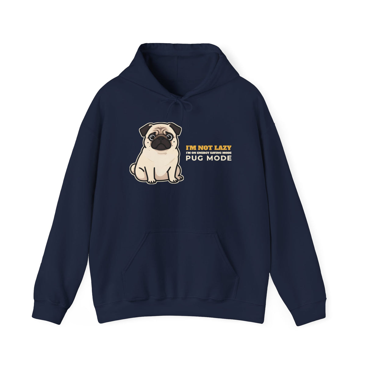 I'm Not Lazy, I'm on Energy Saving Mode Hoodie | Pug Gift
