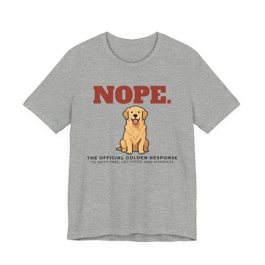 Nope. Funny Golden Retriever Tee | Golden Retriever Lover Gift