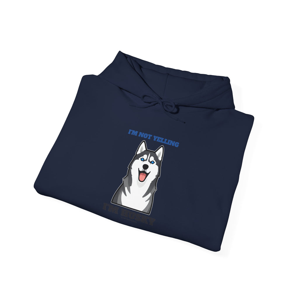 I'm Not Yelling, I'm Husky Hoodie | Husky Gift