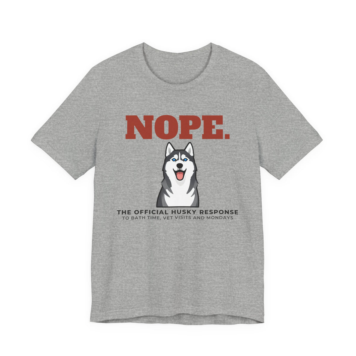 Nope. Funny Husky Tee | Husky Lover Gift