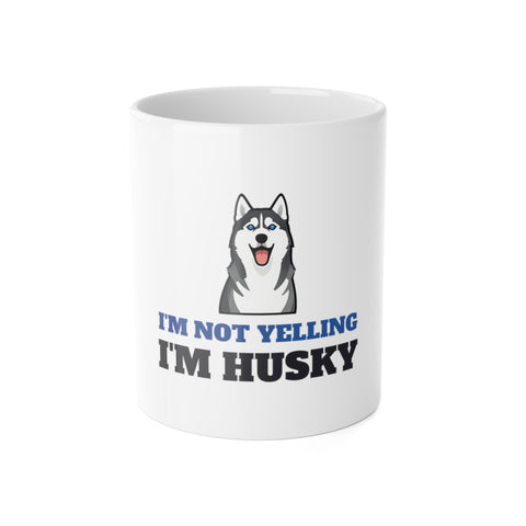 I'm Not Yelling, I'm Husky Mug | Husky Gift