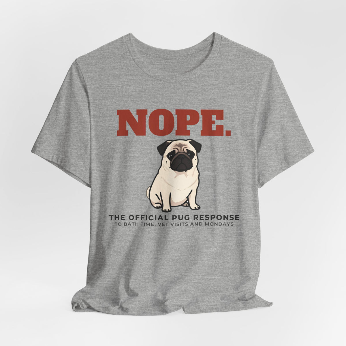 Nope. Funny Pug Tee | Pug Lover Gift