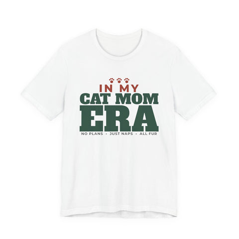 In My Cat Mom Era Tee | Funny Cat Mom Gift