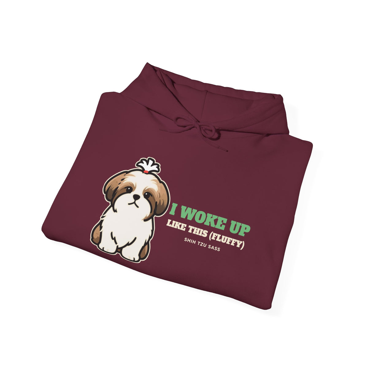 I Woke Up Like This (Fluffy) Shih Tzu Hoodie | Shih Tzu Gift