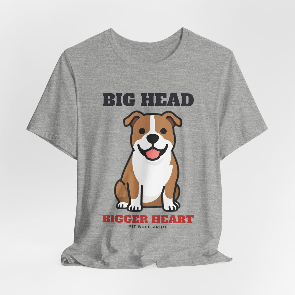 Big Head, Bigger Heart Pit Bull Tee | Pit Bull Gift