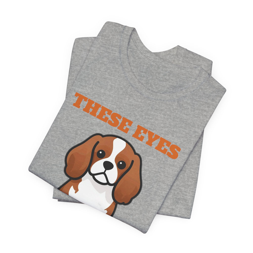 These Eyes Want Snacks Cavalier King Charles Tee | Cavalier King Charles Gift