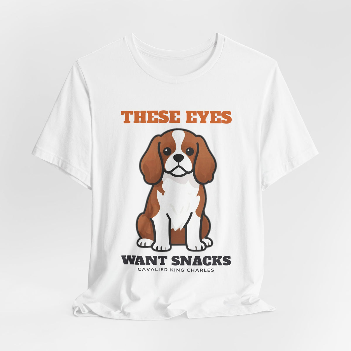 These Eyes Want Snacks Cavalier King Charles Tee | Cavalier King Charles Gift