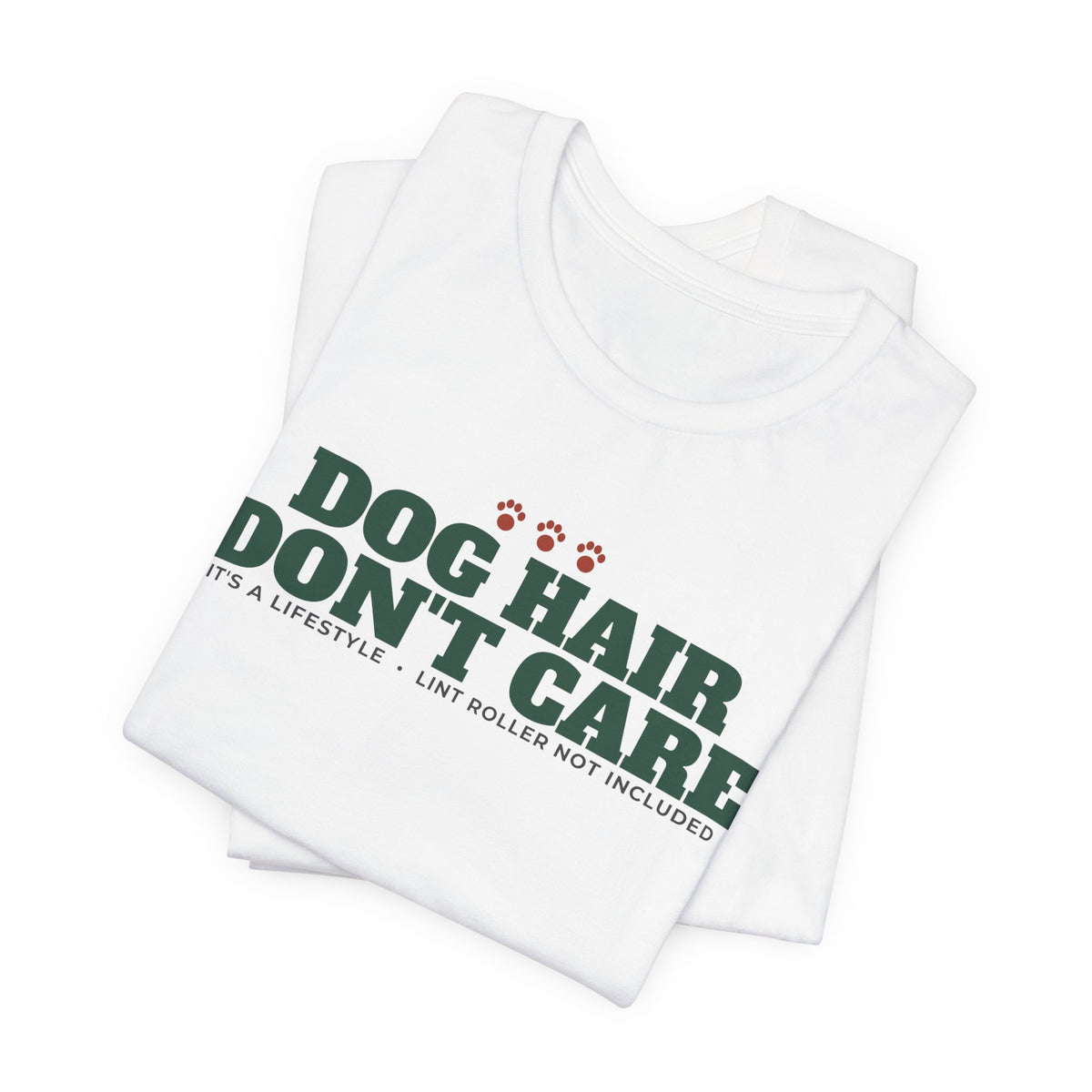 Dog Hair, Don't Care Tee | Funny Dog Mom Gift