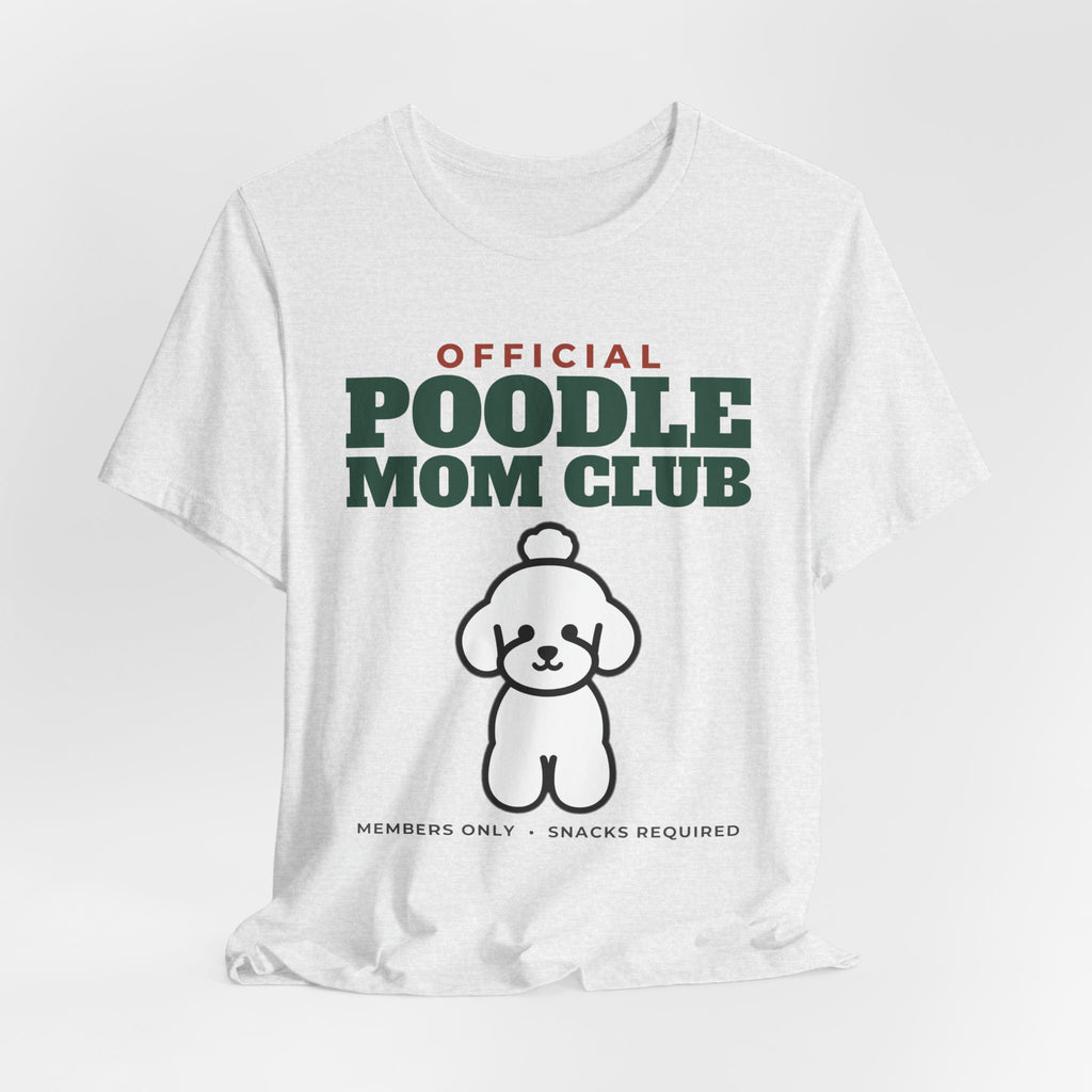Official Poodle Mom Club Tee | Poodle Mom Gift