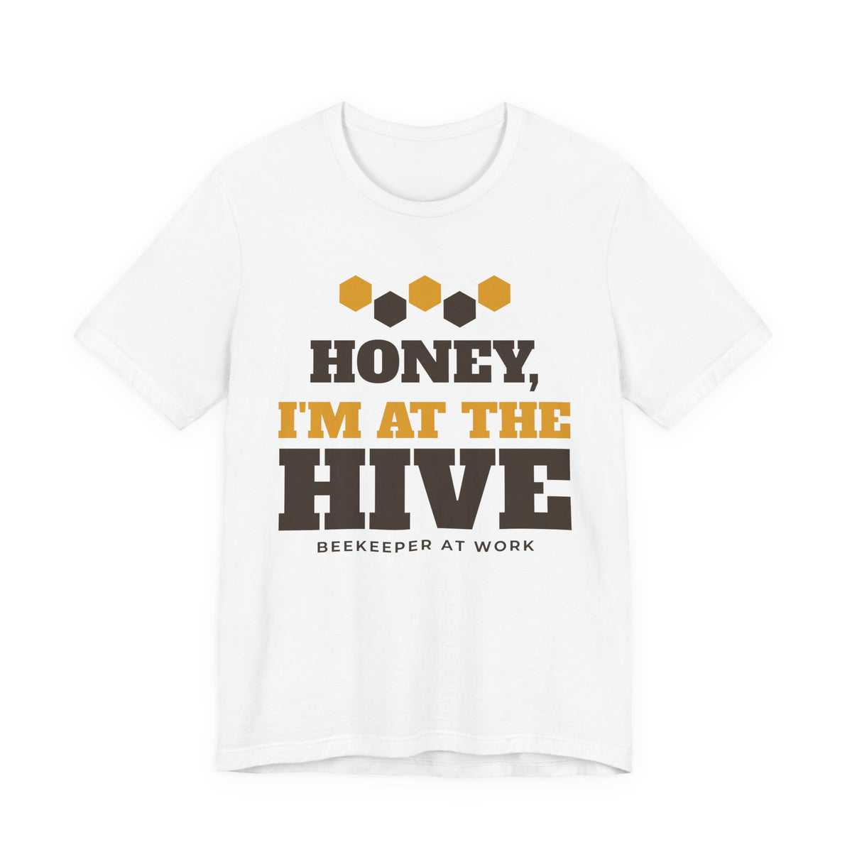 Funny Beekeeper Shirt - Honey, I'm at the Hive Tee - original t-shirt design by Pastime Goods