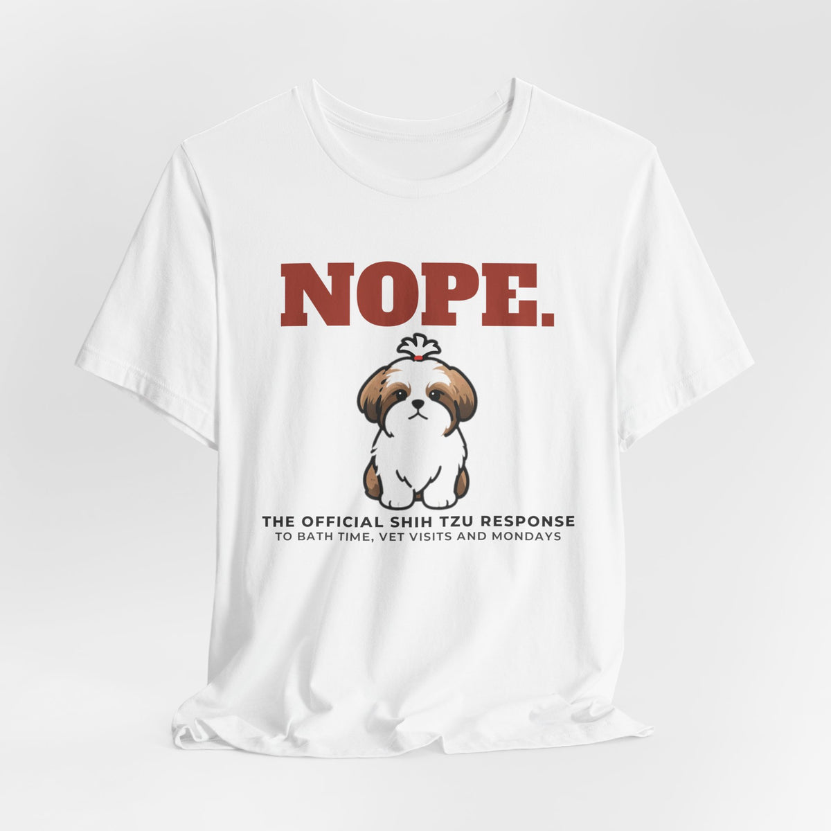 Nope. Funny Shih Tzu Tee | Shih Tzu Lover Gift