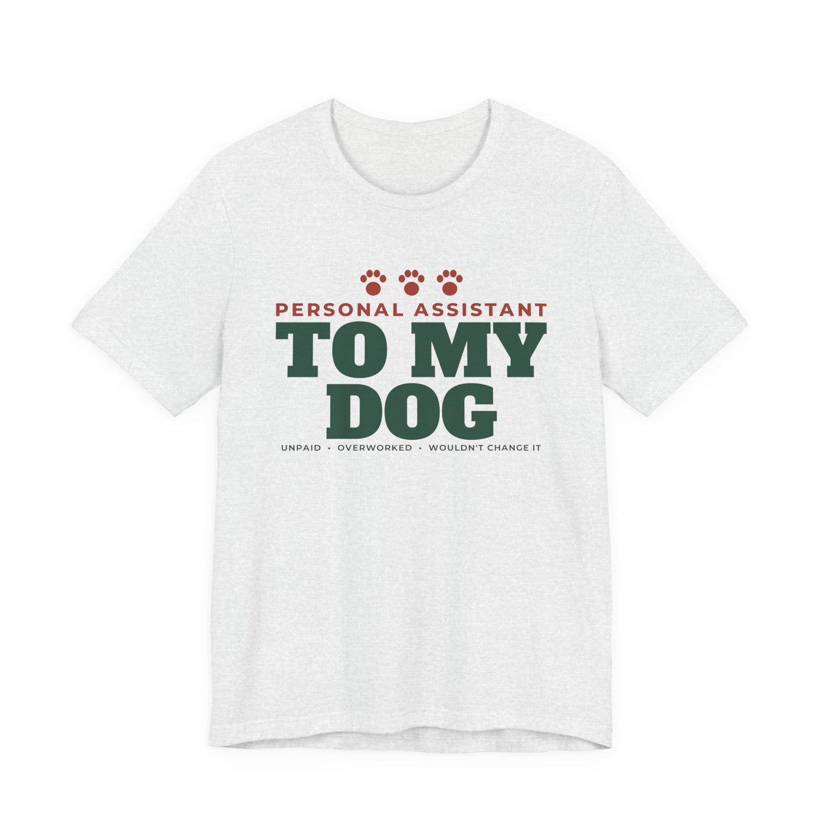 Personal Assistant to My Dog Tee | Funny Dog Mom Gift