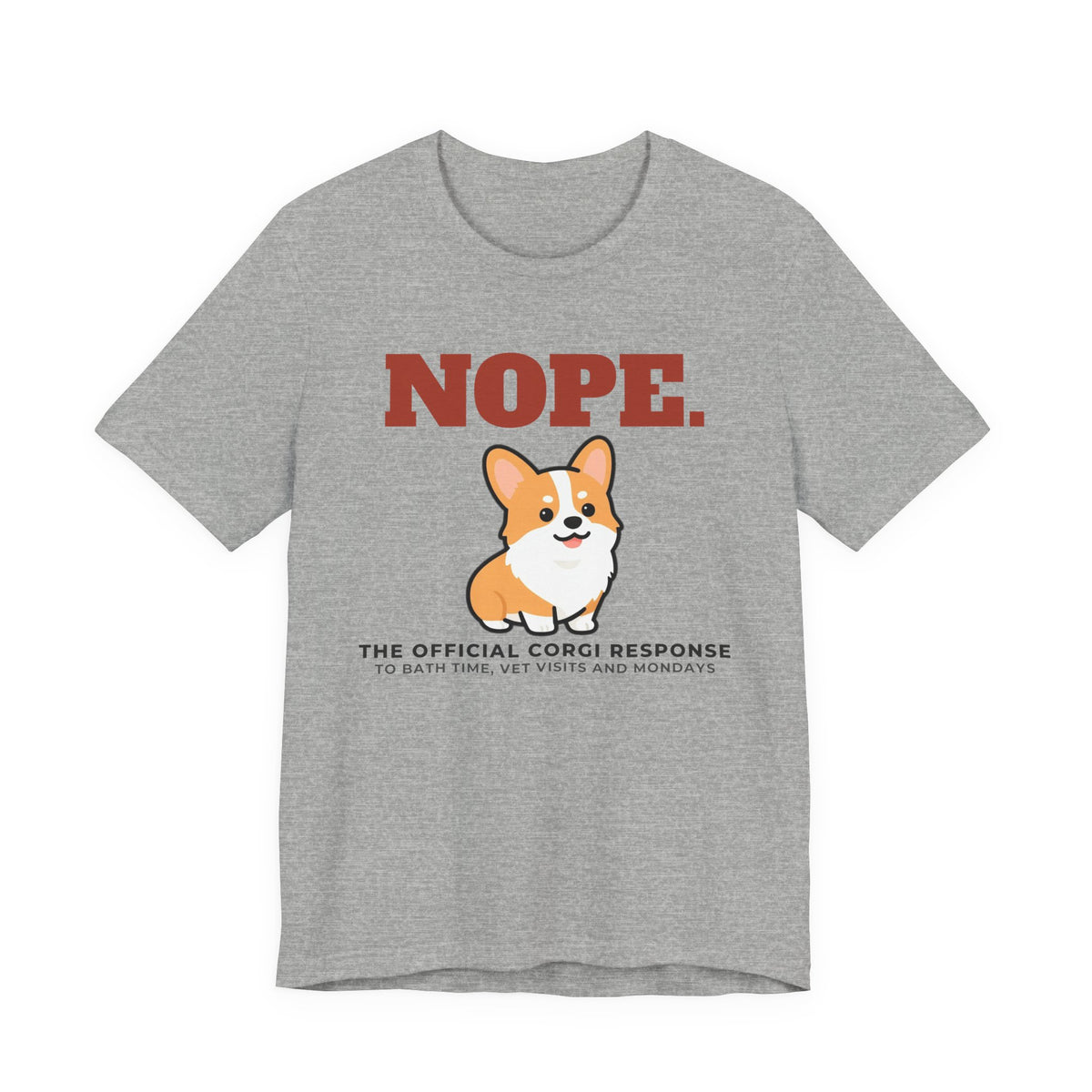 Nope. Funny Corgi Tee | Corgi Lover Gift