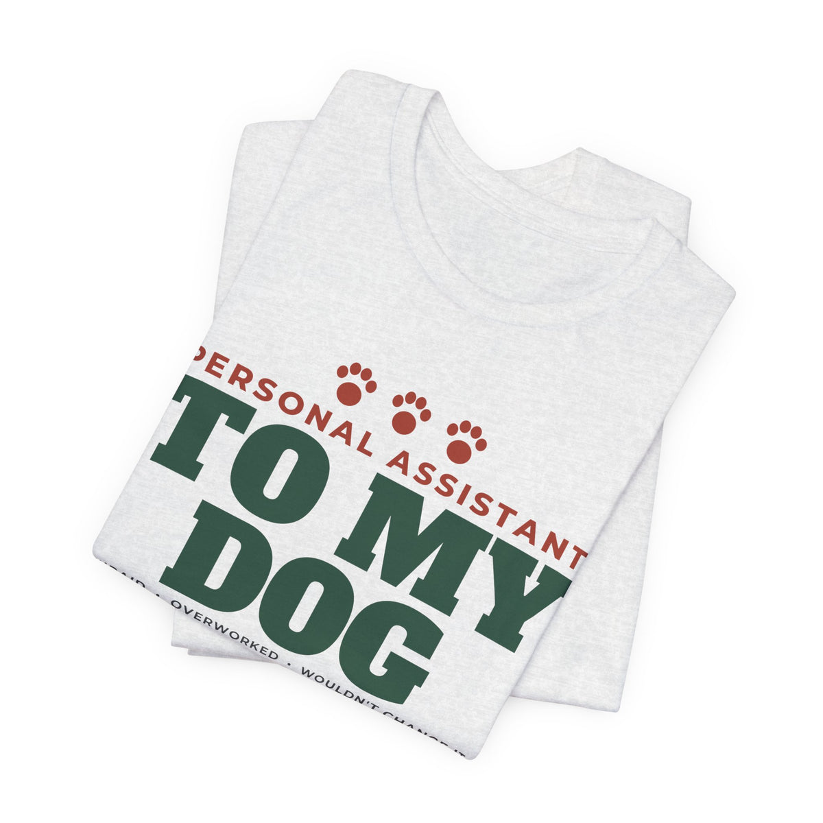 Personal Assistant to My Dog Tee | Funny Dog Mom Gift