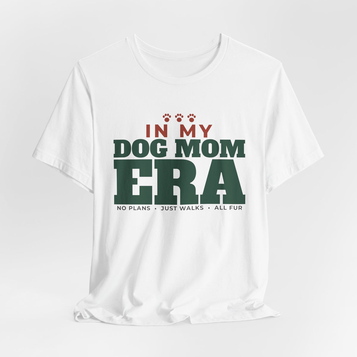 In My Dog Mom Era Tee | Funny Dog Mom Gift