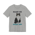 Black Tie Every Day Tuxedo Cat Tee | Tuxedo Cat Gift