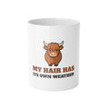 Highland Cow Mug - My Hair Has Its Own Weather Coffee Cup | Cow Lover Gift