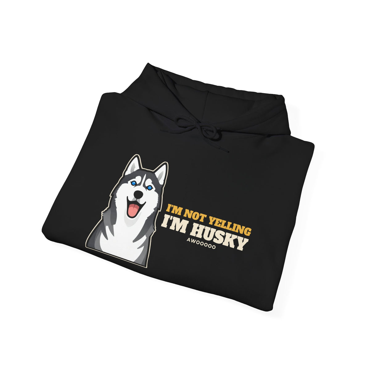 I'm Not Yelling I'm Husky hoodie, funny husky gift