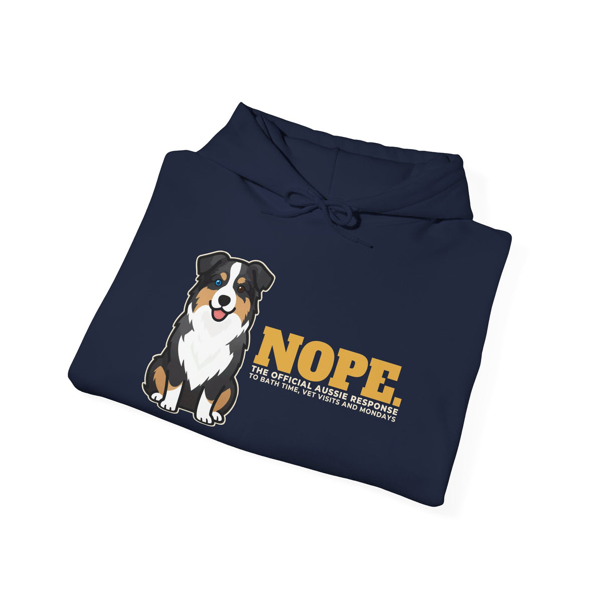 Nope. Funny Australian Shepherd Hoodie | Australian Shepherd Lover Gift