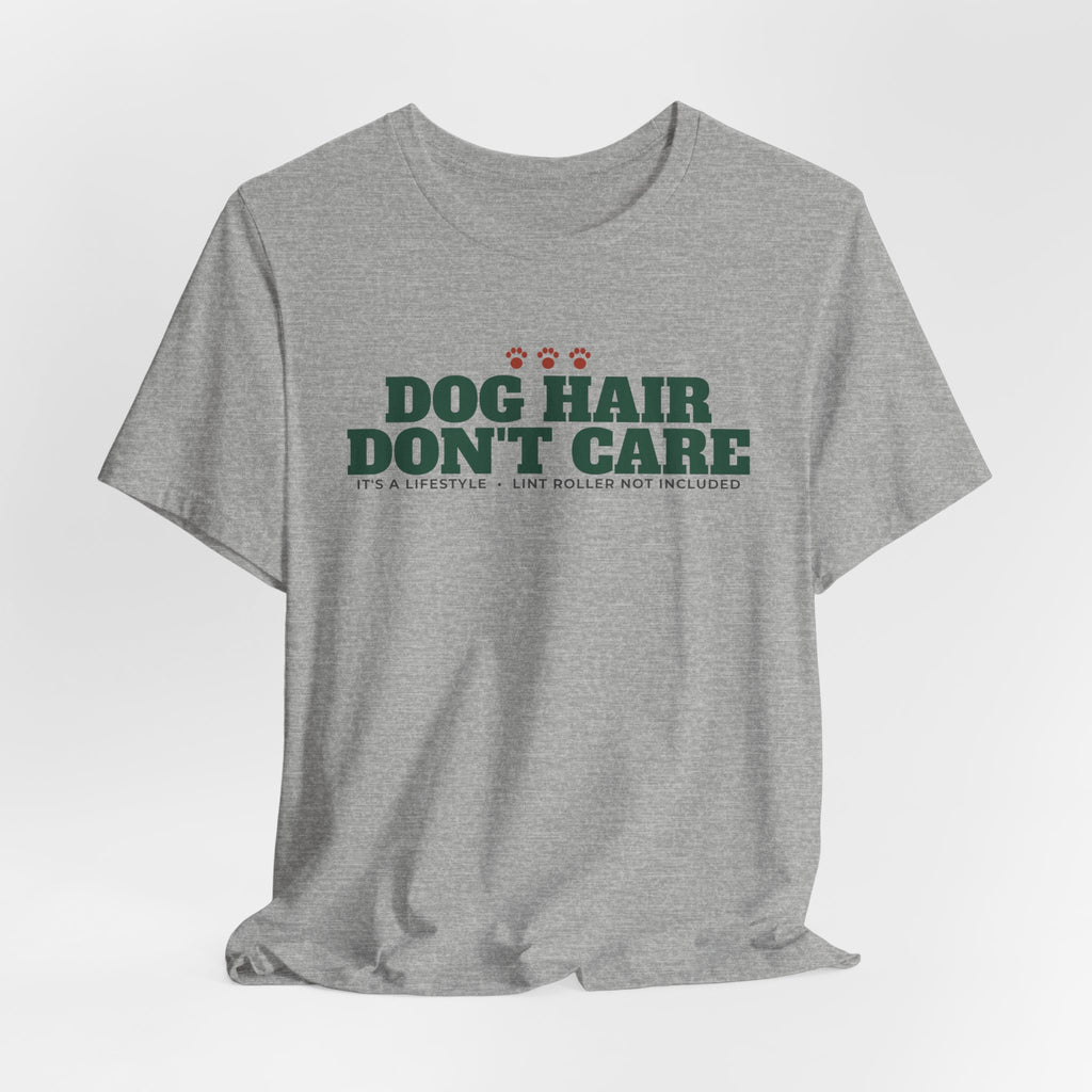 Dog Hair, Don't Care Tee | Funny Dog Mom Gift