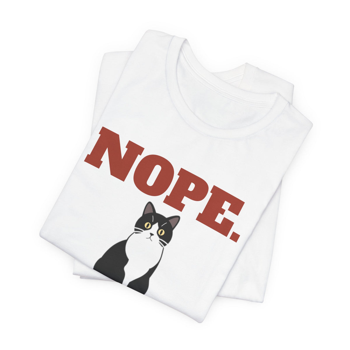 Nope. Funny Tuxedo Cat Tee | Tuxedo Cat Lover Gift