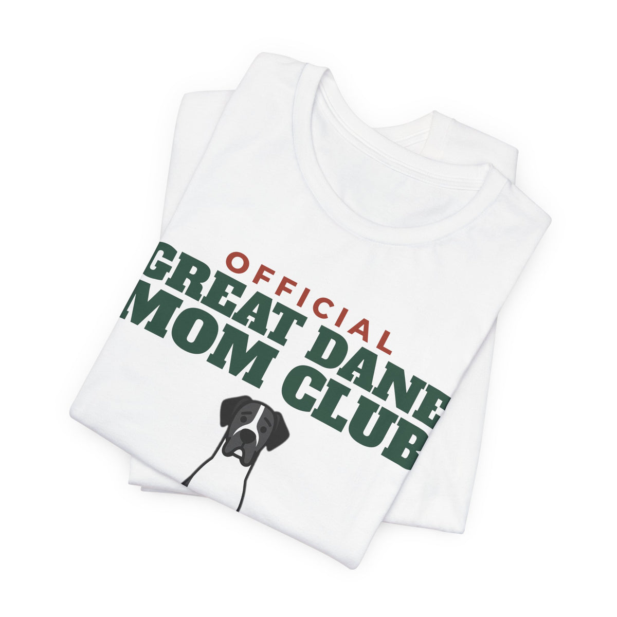 Official Great Dane Mom Club Tee | Great Dane Mom Gift