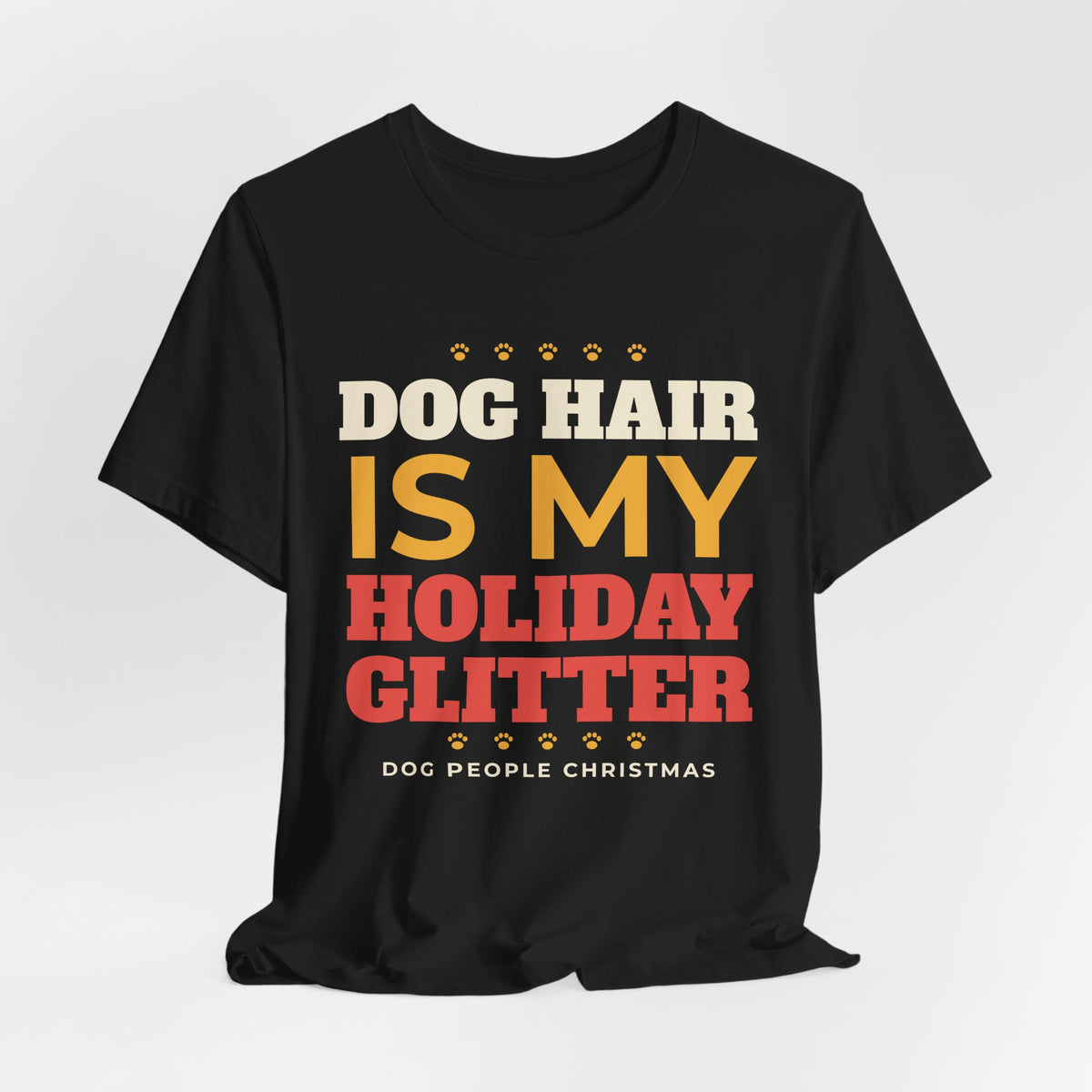 Dog Hair Is My Holiday Glitter Tee