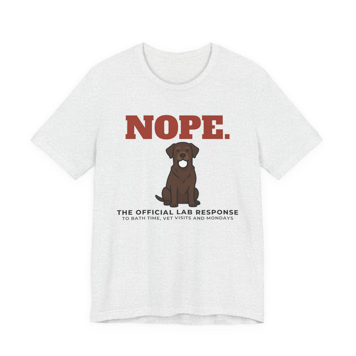 Nope. Funny Labrador Tee | Labrador Lover Gift