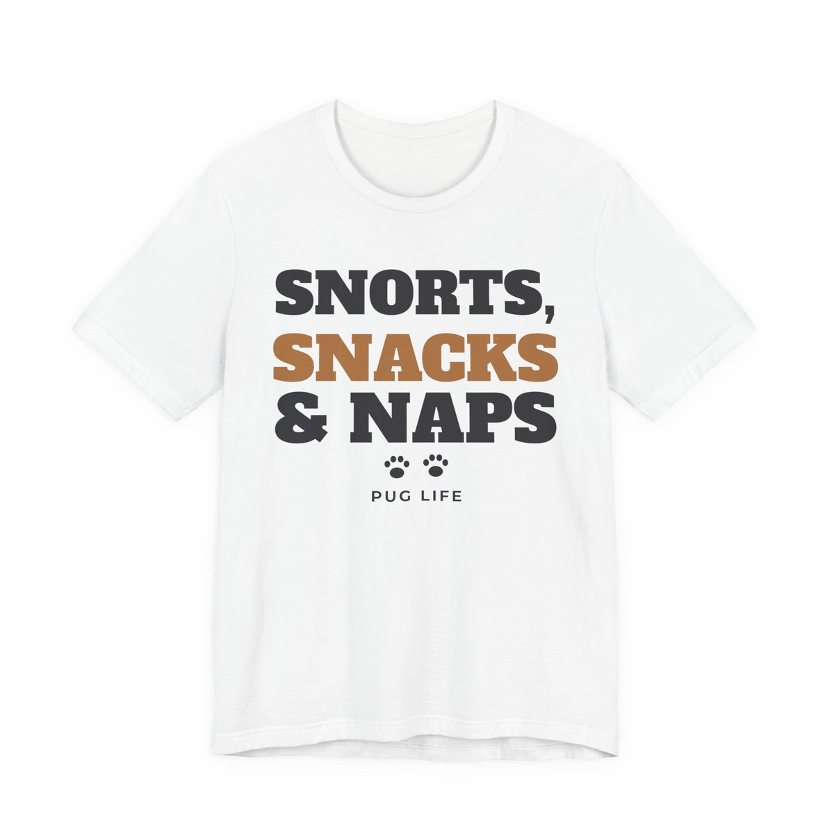 Pug Shirt, Snorts Snacks and Naps Funny Pug Tee, Pug Mom Gift, Pug Dad T-Shirt, Pug Lover Gift