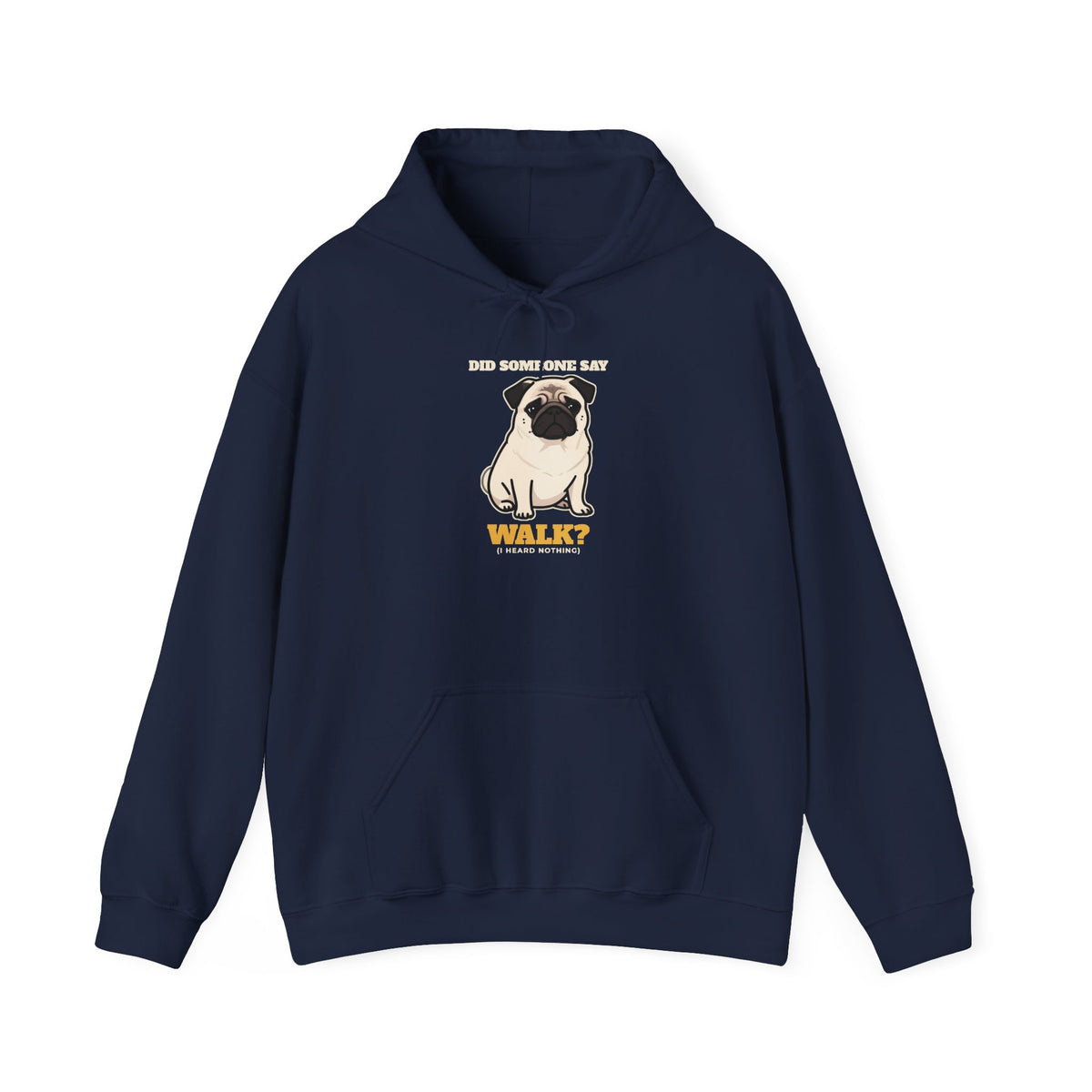 Did Someone Say Walk? Pug Side Eye Hoodie | Pug Gift