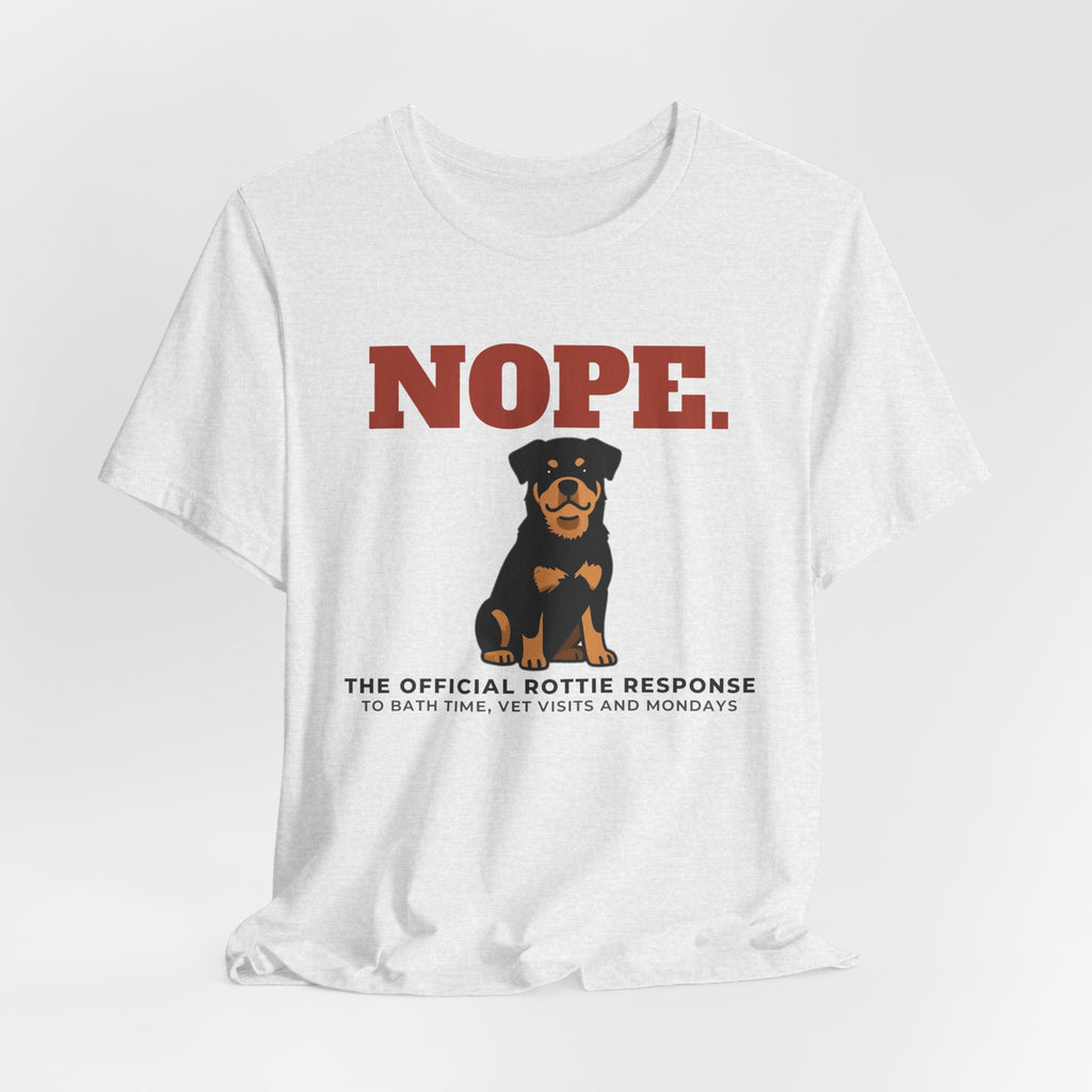 Nope. Funny Rottweiler Tee | Rottweiler Lover Gift